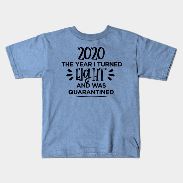 8th Birthday Quarantined T-Shirt Kids T-Shirt by SrboShop